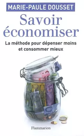 Couverture du produit · Savoir Economiser, la méthode pour dépenser moins et consommer mieux