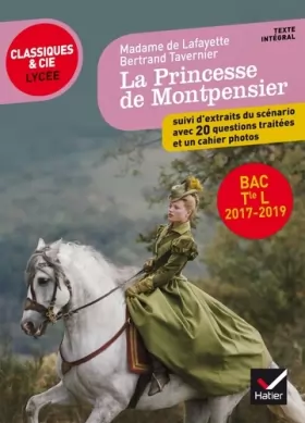 Couverture du produit · Mme de Lafayette/ B. Tavernier, La Princesse de Montpensier: programme de littérature Tle L bac 2018-2019