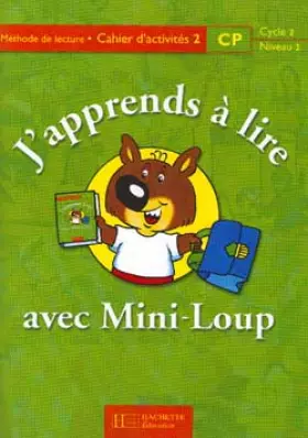 Couverture du produit · J'apprends à lire avec Mini-Loup, CP. Cahier de lecture numéro 2