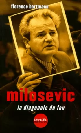 Florence Hartmann - Milosevic : La diagonale du fou
