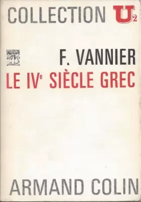 VANNIER F. - Le ive siècle grec