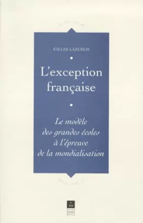 Couverture du produit · L'exception française: Le modèle des grandes écoles à l'épreuve de la mondialisation (Collection "Le sens social")