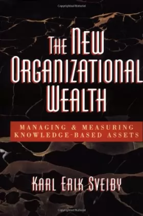 Couverture du produit · The New Organizational Wealth: Managing and Measuring Knowledge-Based Assets