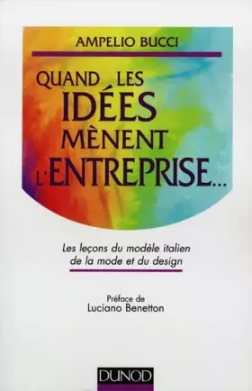 Couverture du produit · QUAND LES IDEES MENENT L'ENTREPRISE... Les leçons du modèle italien de la mode et du design