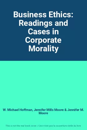 Couverture du produit · Business Ethics: Readings and Cases in Corporate Morality