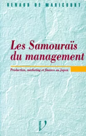 Couverture du produit · Les Samouraïs du management : production, marketing et finance au Japon