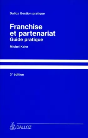 Couverture du produit · FRANCHISE ET PARTENARIAT. Guide pratique, 3ème édition