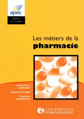 Couverture du produit · LES METIERS DE LA PHARMACIE. Les carrières dans l'industrie pharmaceutique