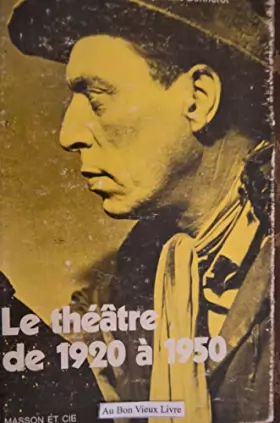 Couverture du produit · Le théâtre de 1920 à 1950