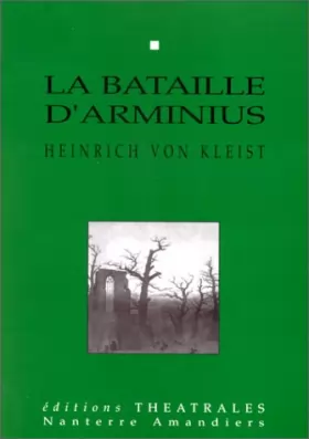 Couverture du produit · La bataille d'Arminius : Un drame, [Nanterre, Théâtre Nanterre-Amandiers, 7 mars 1995]