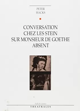 Couverture du produit · Conversation chez les Stein sur monsieur de Goethe absent