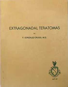 Couverture du produit · Extragonadal teratomas (Atlas of tumor pathology)