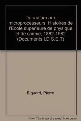 Couverture du produit · Du radium aux microprocesseurs : 1882-1982 (Documents)