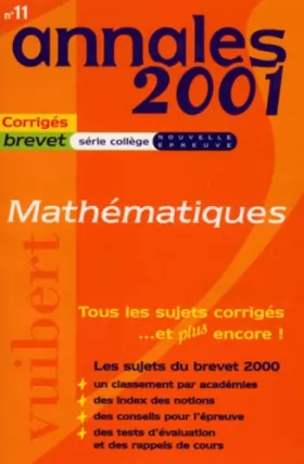 Couverture du produit · Annales 2001 mathématiques, brevet série collège, numéro 11 sujets et corrigés