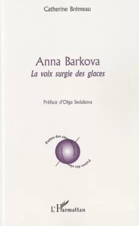 Couverture du produit · Anna Barkova: La voix surgie des glaces
