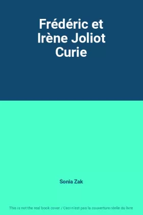 Couverture du produit · Frédéric et Irène Joliot Curie