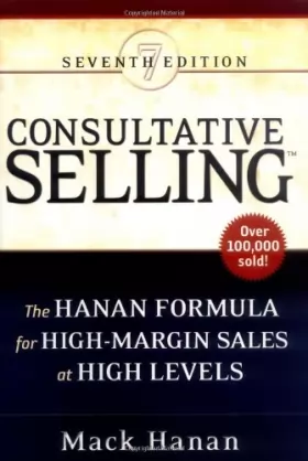 Couverture du produit · Consultative Selling: The Hanan Formula for High-Margin Sales at High Levels
