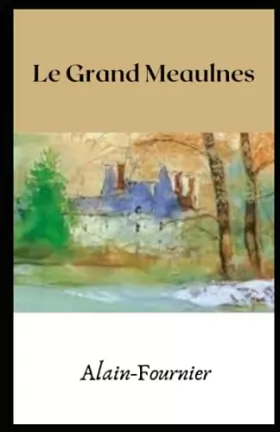 Couverture du produit · Le Grand Meaulnes (Annoté) (French Edition)