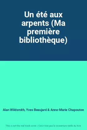 Couverture du produit · Un été aux arpents (Ma première bibliothèque)