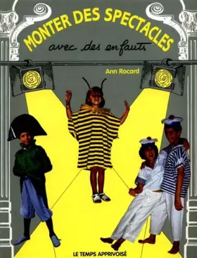 Couverture du produit · Monter des spectacles avec des enfants : Pour tous les acteurs en herbe