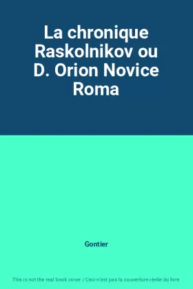 Couverture du produit · La chronique Raskolnikov ou D. Orion Novice Roma