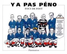 Couverture du produit · Y'A PAS PENO. Fous de foot