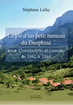 Couverture du produit · La vie d'un petit hameau du Dauphiné
