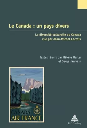 Couverture du produit · Le Canada : un pays divers: La diversité culturelle au Canada vue par Jean-Michel Lacroix