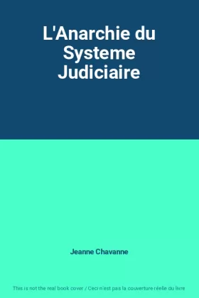 Couverture du produit · L'Anarchie du Systeme Judiciaire