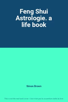 Couverture du produit · Feng Shui Astrologie. a life book