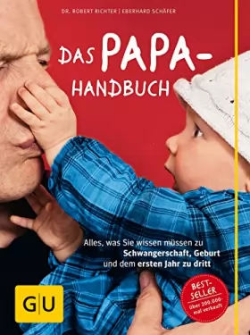 Couverture du produit · Das Papa-Handbuch: Alles, was Sie wissen müssen zu Schwangerschaft, Geburt und dem ersten Jahr zu dritt