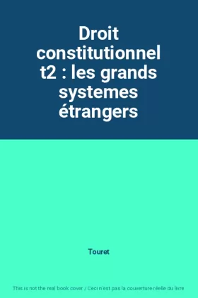 Couverture du produit · Droit constitutionnel t2 : les grands systemes étrangers