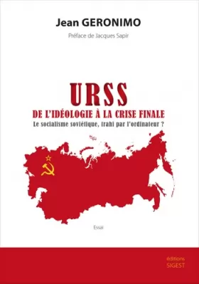 Couverture du produit · URSS, de l'idéologie à la crise finale: Le socialisme soviétique, trahi par l'ordinateur ?
