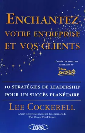 Couverture du produit · Enchantez votre entreprise et vos clients : 10 Stratégies de leadership pour un succès planétaire
