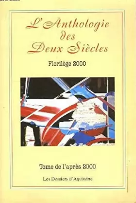 Couverture du produit · L'Anthologie des deux siècles, florilège 2000, tome 1