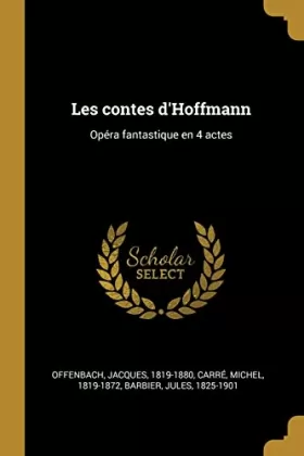Couverture du produit · Les contes d'Hoffmann: Opéra fantastique en 4 actes