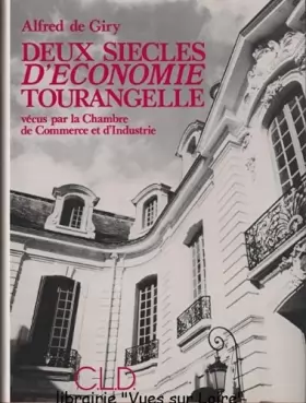 Couverture du produit · Deux siècles d'économie tourangelle