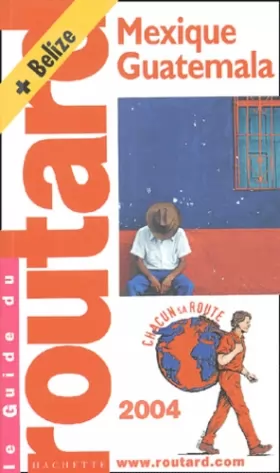 Couverture du produit · Guide du Routard : Mexique - Guatemala 2004