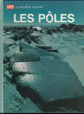 Couverture du produit · Life le monde vivant Les pôles
