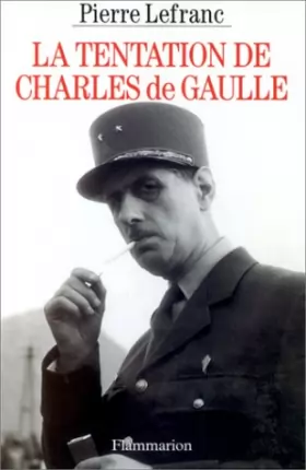 Couverture du produit · La tentation de Charles de Gaulle