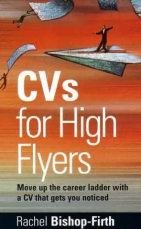 Couverture du produit · CV's for High Flyers: Move Up the Career Ladder with a CV That Gets You Noticed