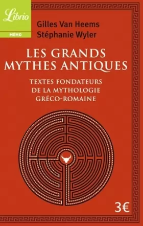 Couverture du produit · Les Grands Mythes antiques: Les textes fondateurs de la mythologie gréco-romaine