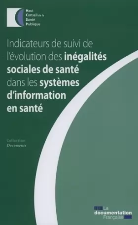 Couverture du produit · Indicateurs de suivi de l'évolution des inégalités sociales de santé dans les systèmes d'information en santé