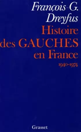 Couverture du produit · Histoire des gauches en France : 1940-1974