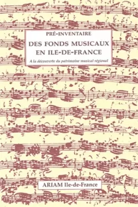 Couverture du produit · Pré-inventaire des fonds musicaux en Ile-de-france. A la découverte du patrimoine musical régional
