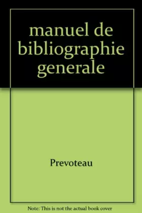 Couverture du produit · Manuel de bibliographie générale