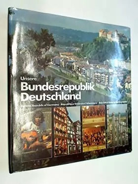 Couverture du produit · Unsere Bundesrepublik Deutschland, Federal Republic of Germany, text in German, English, French and Spanish