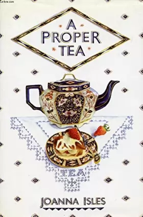 Couverture du produit · Proper Tea: An English Collection of Recipes and Anecdotes