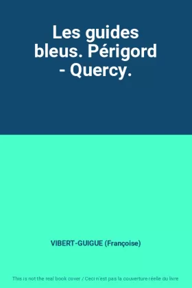Couverture du produit · Les guides bleus. Périgord - Quercy.