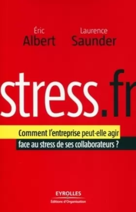 Couverture du produit · Stress.fr: Comment l'entreprise peut-elle agir face au stress de ses collaborateurs